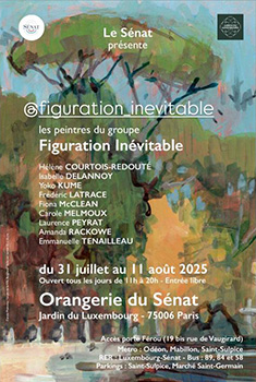 Inevitable Figuration, exhibition at the Orangery of Senate in Paris, July 31 to August 11, 2025